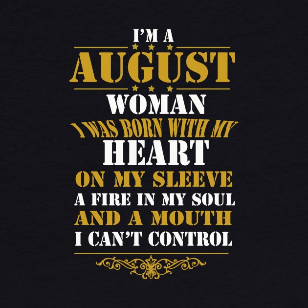 I'm An August Woman by tshirtsgift